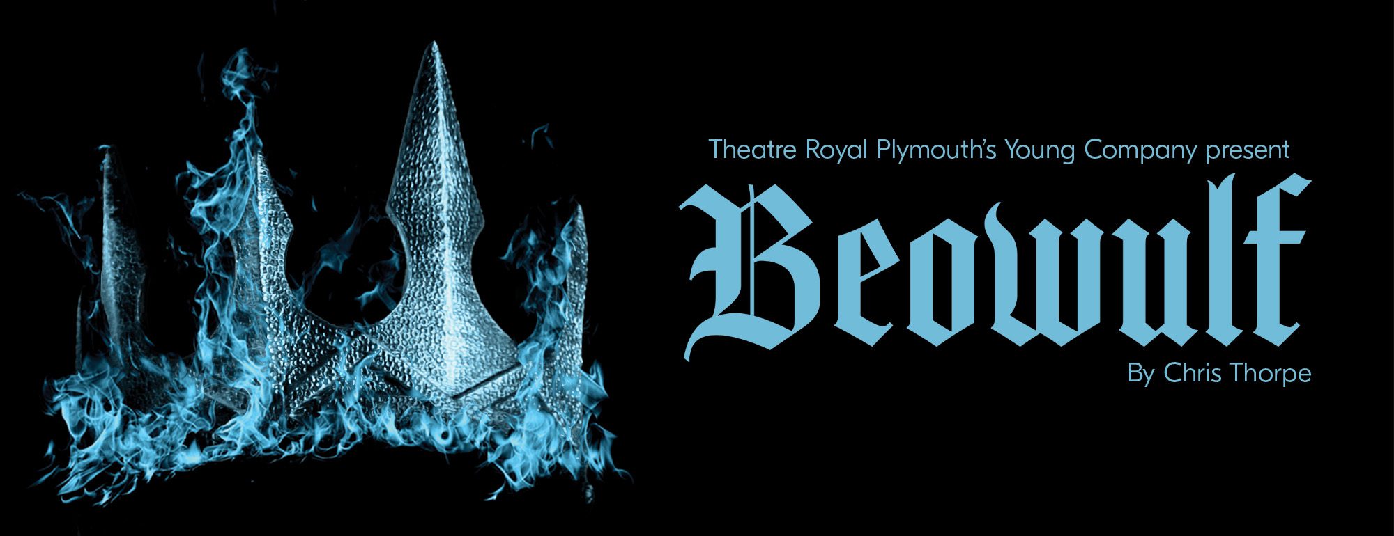 Blue flames form a pointed crown on a black background. Text reads "Theatre Royal Plymouth's Young Company present Beowulf by Chris Thorpe" in medieval style.